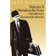 Malcolm X, La Liberation Des Noirs Et La Voie Vers Le Pouvoir Ouvrier / 'malcolm X, the Liberation of Blacks and the Way to the Power Worker