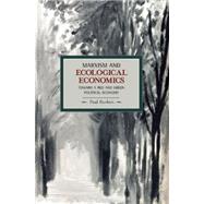 Marxism and Ecological Economics : Toward a Red and Green Political Economy