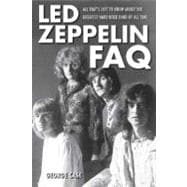 Led Zeppelin FAQ All That's Left to Know About the Greatest Hard Rock Band of All Time