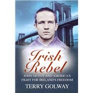 Irish Rebel John Devoy & America's Fight for Ireland's Freedom