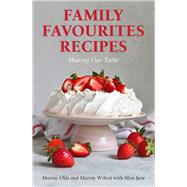 Family Favourites Recipes Sharing Our Table