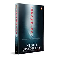 The Drowning A Buried Truth. A Resurfaced Fear. (From the author of THAT NIGHT)