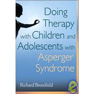 Doing Therapy With Children and Adolescents With Asperger Syndrome