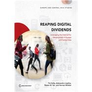 Reaping Digital Dividends Leveraging the Internet for Development in Europe and Central Asia
