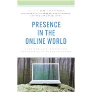 Presence in the Online World A Contemplative Perspective and Practice Guide for Educators