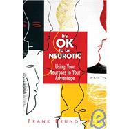 It's Ok to Be Neurotic