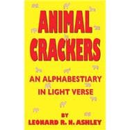 Animal Crackers : An Alphabestiary in Light Verse,9781603880251