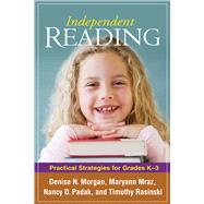 Independent Reading Practical Strategies for Grades K-3