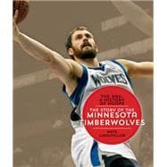The NBA: A History of Hoops: The Story of the Minnesota Timberwolves