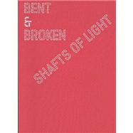 Bent & Broken Shafts of Light