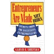 Entrepreneurs Are Made Not Born/Secrets from 200 Successful Entrepreneurs
