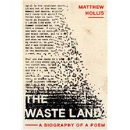The Waste Land A Biography of a Poem