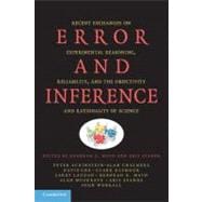 Error and Inference: Recent Exchanges on Experimental Reasoning, Reliability, and the Objectivity and Rationality of Science