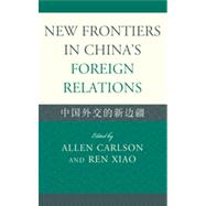 New Frontiers in China's Foreign Relations Zhongguo Waijiao de Xin Bianjiang