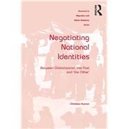 Negotiating National Identities: Between Globalization, the Past and 'the Other'