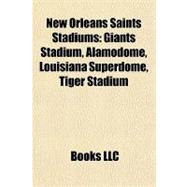 New Orleans Saints Stadiums : Giants Stadium, Alamodome, Louisiana Superdome, Tiger Stadium