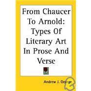 From Chaucer to Arnold: Types of Literary Art in Prose and Verse