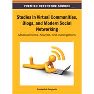 Studies in Virtual Communities, Blogs, and Modern Social Networking: Measurements, Analysis, and Investigations