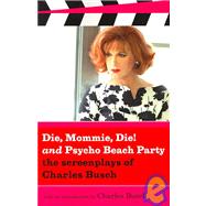 Die, Mommie, Die! and Pyscho Beach Party