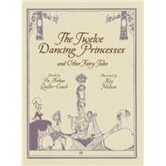 The Twelve Dancing Princesses and Other Fairy Tales