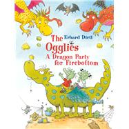 The Ogglies: A Dragon Party for Firebottom