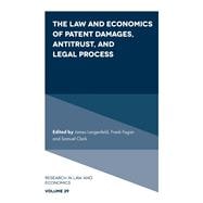 The Law and Economics of Patent Damages, Antitrust, and Legal Process