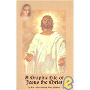 Graphic Life of Jesus the Christ