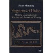 Fragments of Union Making Connections in Scottish and American Writing