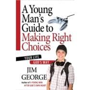 A Young Man's Guide to Making Right Choices