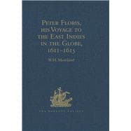 Peter Floris, his Voyage to the East Indies in the Globe, 1611-1615
