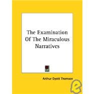The Examination of the Miraculous Narratives
