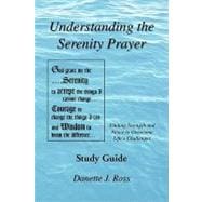 Understanding the Serenity Prayer : Study Guide
