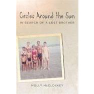 Circles Around the Sun : In Search of a Lost Brother