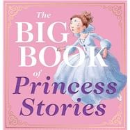 The Big Book of Princess Stories