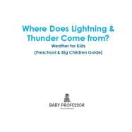 Where Does Lightning & Thunder Come from? | Weather for Kids (Preschool & Big Children Guide)