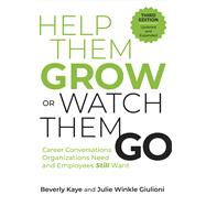 Help Them Grow or Watch Them Go, Third Edition Career Conversations Organizations Need and Employees Still Want book cover, ISBN 9798890570253