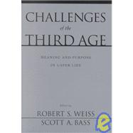 Challenges of the Third Age Meaning and Purpose in Later Life