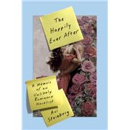The Happily Ever After A Memoir of an Unlikely Romance Novelist