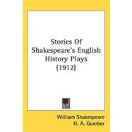 Stories Of Shakespeare's English History Plays