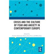 Crisis and the Culture of Fear and Anxiety in Contemporary Europe