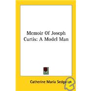 Memoir of Joseph Curtis : A Model Man