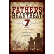 A Father's Heartbeat: 7 Virtues of Successful Fathers