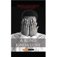 A Blind Kinda Love