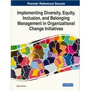 Implementing Diversity, Equity, Inclusion, and Belonging Management in Organizational Change Initiatives