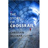 The Story of Crossrail