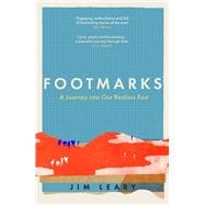 Footmarks A Journey Into our Restless Past