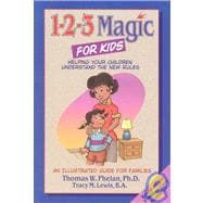 1-2-3 Magic for Kids : Helping Your Children Understand the New Rules