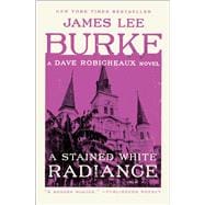 A Stained White Radiance A Dave Robicheaux Novel