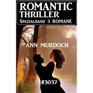 Romantic Thriller Spezialband 3037 - 3 Romane