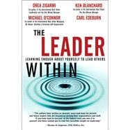 The Leader Within Learning Enough About Yourself to Lead Others